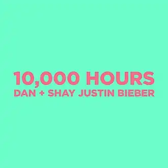 Обложка сингла Dan + Shay и Джастина Бибера «10,000 Hours» (2019)