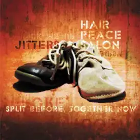 Обложка альбома Hair Peace Salon, Jitters «Split Before, Together Now» (2007)