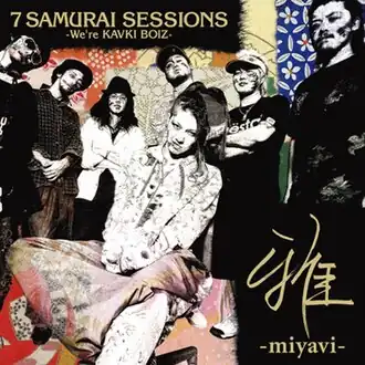 Обложка альбома Miyavi «7 Samurai Sessions -We’re Kavki Boiz-» (2007)