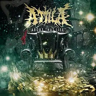 Обложка альбома Attila «About That Life» (2013)