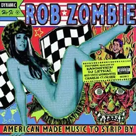 Обложка альбома Роба Зомби «American Made Music to&nbsp;Strip&nbsp;By» (1999)