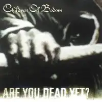 Обложка альбома Children of Bodom «Are You Dead Yet?» (2005)