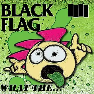 Обложка альбома Black Flag «What The…» (2013)