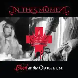 Обложка альбома In This Moment «Blood at the Orpheum» (2014)