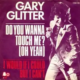 Обложка сингла Gary Glitter «Do You Wanna Touch Me? (Oh Yeah)» (1973)