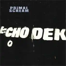 Обложка альбома Primal Scream «Echo Dek» (1997)
