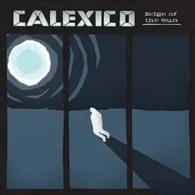 Обложка альбома Calexico «Edge of the Sun» (2015)