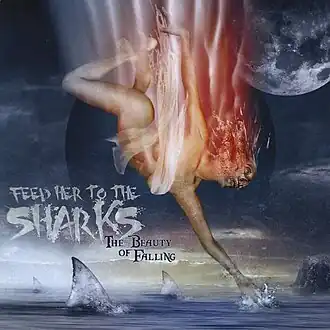 Обложка альбома Feed Her to the Sharks «The Beauty of Falling» (2010)