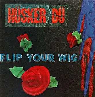Обложка альбома Hüsker Dü «Flip Your Wig» (1985)