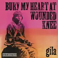 Обложка альбома Gila «Bury My Heart at Wounded Knee» (1973)