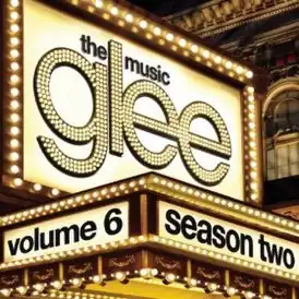 Обложка альбома телесериала «Хор» «Glee: The Music, Volume 6» (2011)