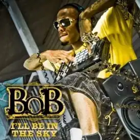 Обложка сингла B.o.B «I’ll Be in the Sky» (2010)