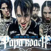 Обложка сингла Papa Roach «I Almost Told You That I Loved You» (2009)