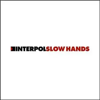 Обложка сингла Interpol «Slow Hands» (2004)