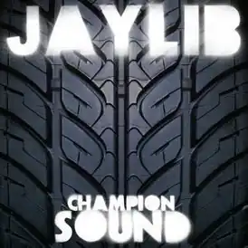 Обложка альбома Jaylib «Champion Sound» ()