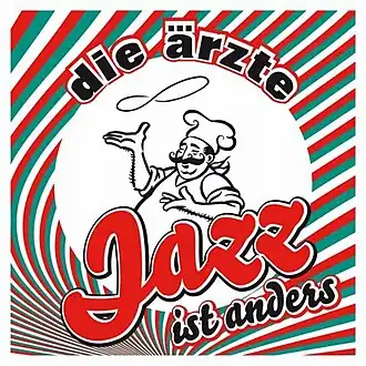 Обложка альбома Die Ärzte «Jazz ist anders» (2007)