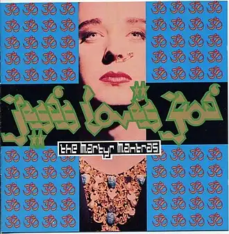 Обложка альбома Jesus Loves You «The Martyr Mantras» (1990)