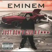 Обложка сингла Эминема «Just Don't Give a Fuck» (1998)