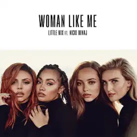 Обложка сингла Little Mix при участии Ники Минаж «Woman Like Me» (2018)