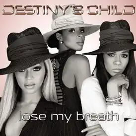 Обложка сингла Destiny’s Child «Lose My Breath» (2004)