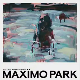 Обложка альбома Maxïmo Park «Nature Always Wins» (2021)