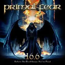 Обложка альбома Primal Fear «16.6 (Before the Devil Knows You're Dead)» (2009)