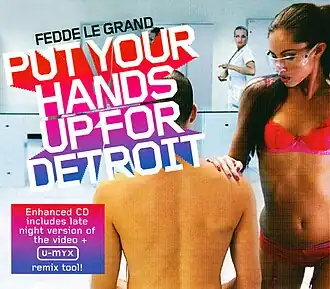 Обложка сингла Федде Ле Гранда «Put Your Hands Up 4 Detroit» (2006)