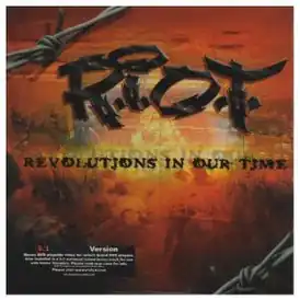 Обложка альбома Riot Life «R.I.O.T. – Revolutions&nbsp;in&nbsp;Our&nbsp;Time» (2005)