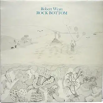 Обложка альбома Роберт Уайетт «Rock Bottom» (1974)