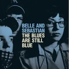 Обложка сингла Belle & Sebastian «The Blues Are Still Blue» (2006)