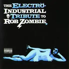 Обложка альбома различных исполнителей «The Electro-Industrial Tribute to&nbsp;Rob&nbsp;Zombie» ()