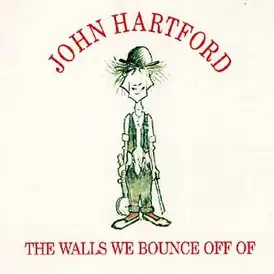 Обложка альбома Джона Хартфорда «The Walls We Bounce Off Of» (1994)