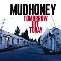 Обложка альбома Mudhoney «Tomorrow Hit Today» (1998)