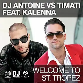 Обложка сингла DJ Antoine vs Тимати при участии Каленны Харпер «Welcome to St. Tropez (DJ Antoine vs Mad Mark Remix)» (2011)