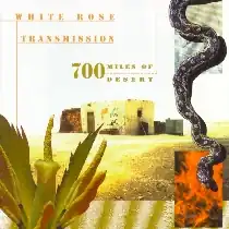 Обложка альбома White Rose Transmission «700 Miles of Desert» (1999)