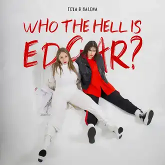 Обложка сингла Теи и Салены «Who the Hell ls Edgar?» ()