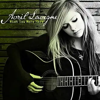 Обложка сингла Аврил Лавин «Wish You Were Here» (2011)